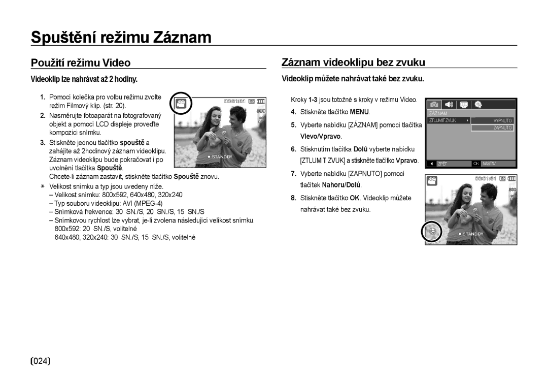 Samsung EC-NV4ZZBBA/E3, EC-NV4ZZSBA/E3 manual Videoklip lze nahrávat až 2 hodiny, Videoklip můžete nahrávat také bez zvuku 