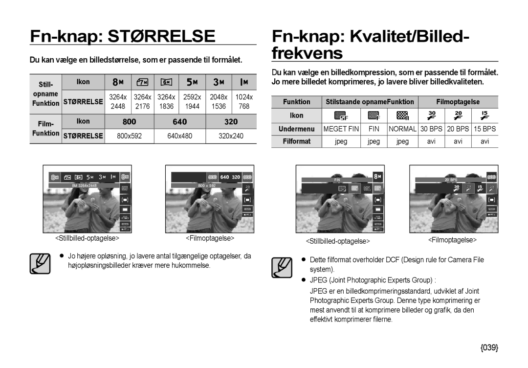 Samsung EC-NV4ZZSBA/E3 Fn-knap Størrelse, Fn-knap Kvalitet/Billed- frekvens, 2448 2176 1836 1944 1536 768, Filmoptagelse 