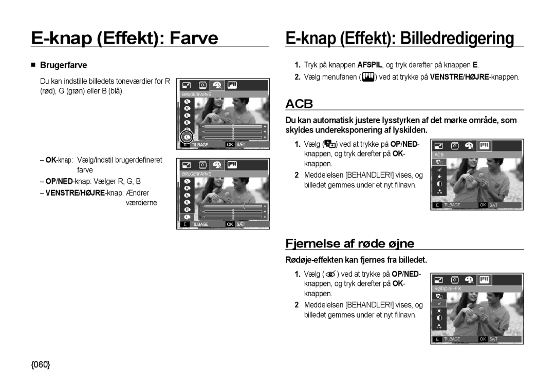 Samsung EC-NV4ZZPBA/E3, EC-NV4ZZSBA/E3, EC-NV4ZZTBB/E3 Fjernelse af røde øjne, Rødøje-effekten kan fjernes fra billedet 