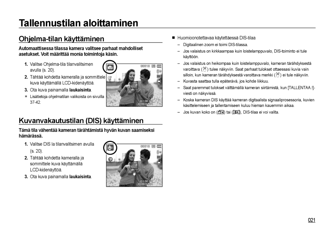 Samsung EC-NV4ZZTBB/E3, EC-NV4ZZSBA/E3, EC-NV4ZZPBA/E3 manual Ohjelma-tilan käyttäminen, Kuvanvakautustilan DIS käyttäminen 