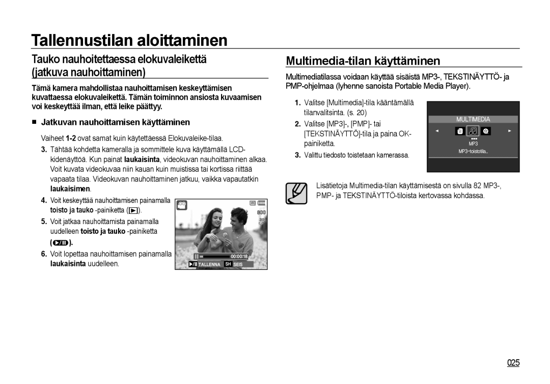 Samsung EC-NV4ZZPBA/E3, EC-NV4ZZSBA/E3 manual Multimedia-tilan käyttäminen, Jatkuvan nauhoittamisen käyttäminen, Laukaisimen 