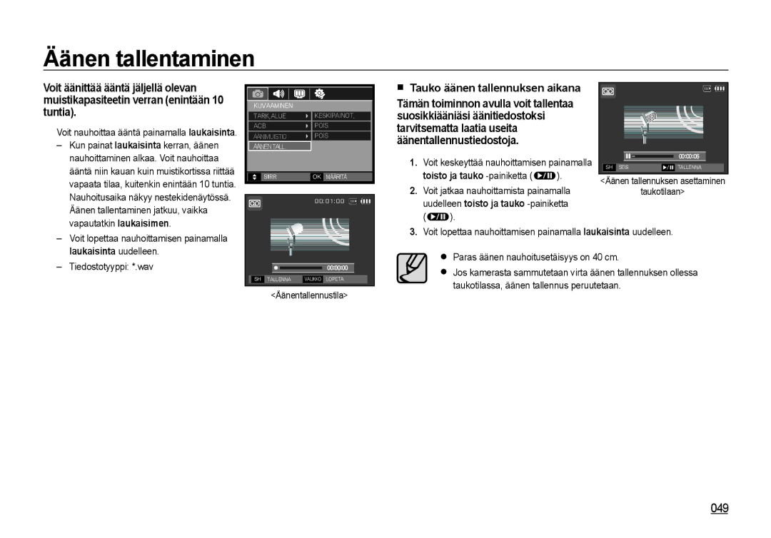 Samsung EC-NV4ZZSBA/E3, EC-NV4ZZPBA/E3 manual Äänen tallentaminen, Tauko äänen tallennuksen aikana, Laukaisinta uudelleen 