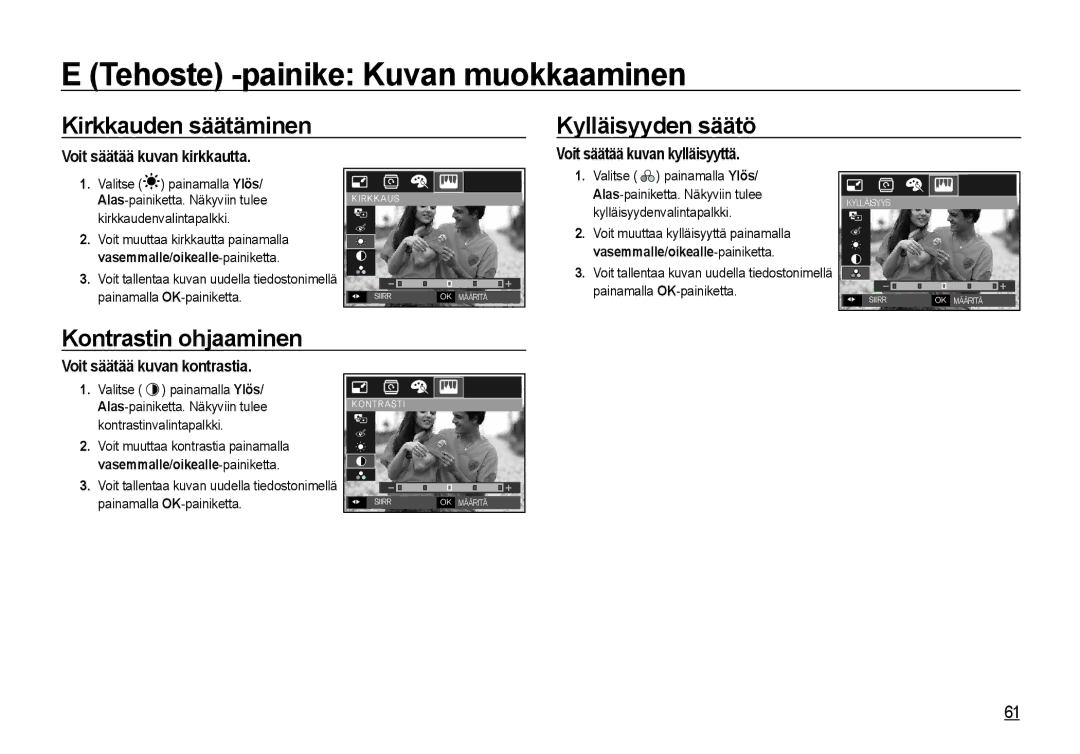 Samsung EC-NV4ZZTBB/E3 manual Kirkkauden säätäminen Kylläisyyden säätö, Kontrastin ohjaaminen, Voit säätää kuvan kirkkautta 