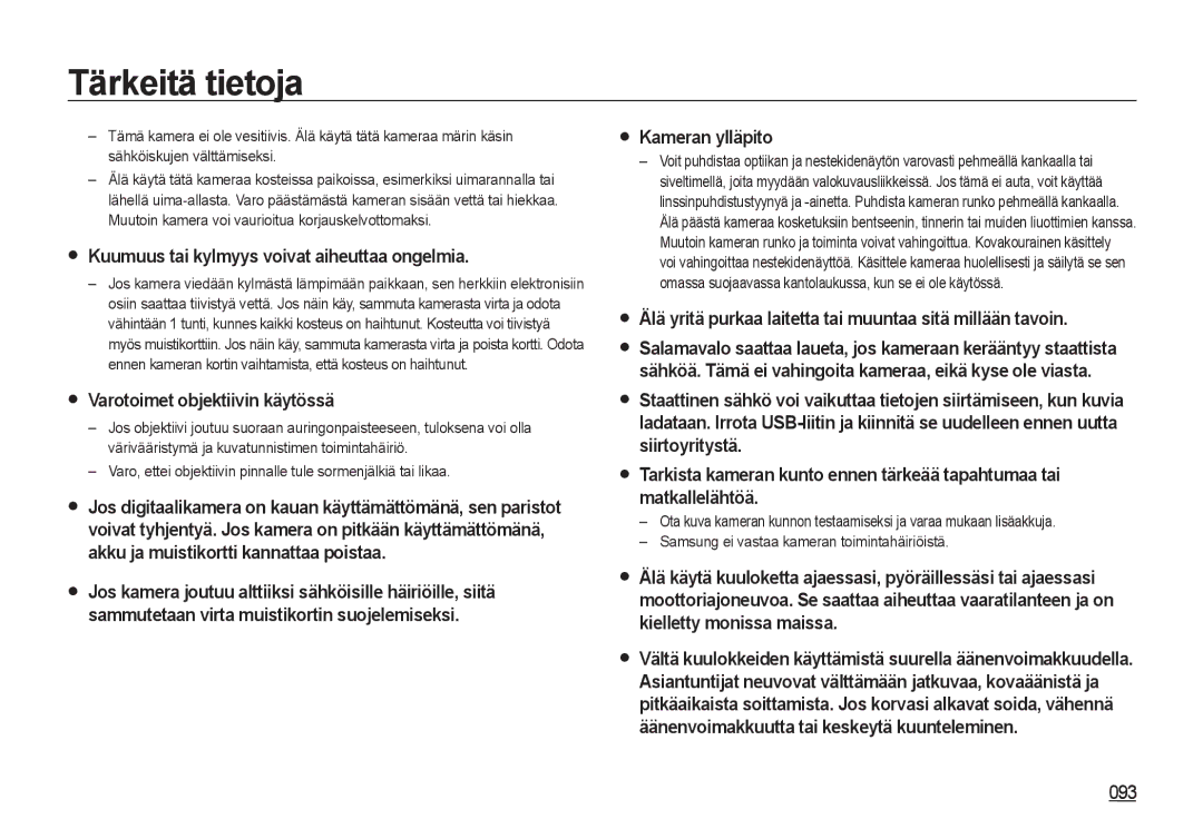 Samsung EC-NV4ZZBBA/E2 Kuumuus tai kylmyys voivat aiheuttaa ongelmia, Varotoimet objektiivin käytössä, Kameran ylläpito 