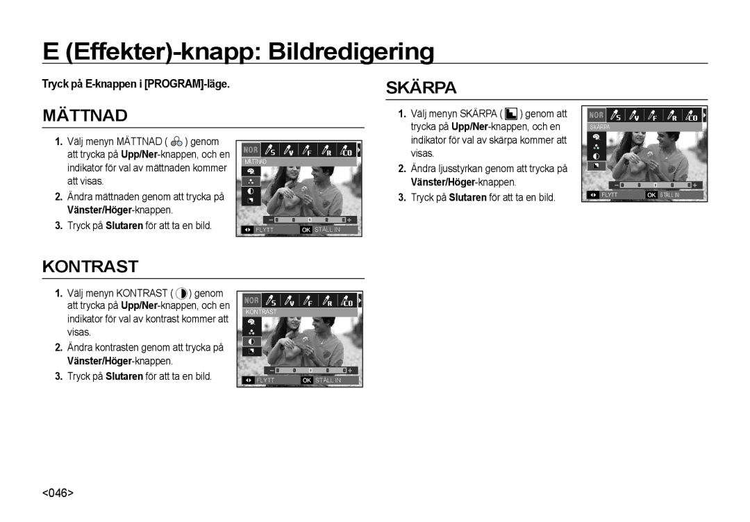 Samsung EC-NV4ZZTBB/E3, EC-NV4ZZSBA/E3, EC-NV4ZZPBA/E3 manual Tryck på E-knappen i PROGRAM-läge, Visas, Vänster/Höger-knappen 