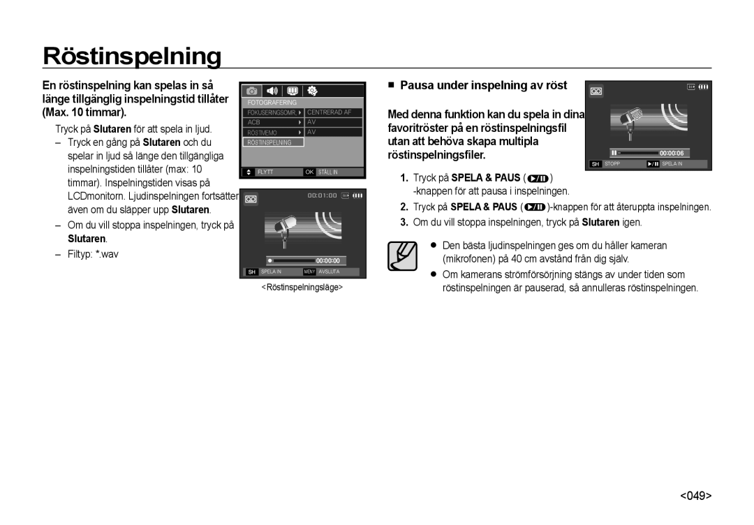 Samsung EC-NV4ZZSBA/E3, EC-NV4ZZPBA/E3, EC-NV4ZZTBB/E3, EC-NV4ZZBBA/E3, EC-NV4ZZBBA/E2 manual Röstinspelning, Slutaren 