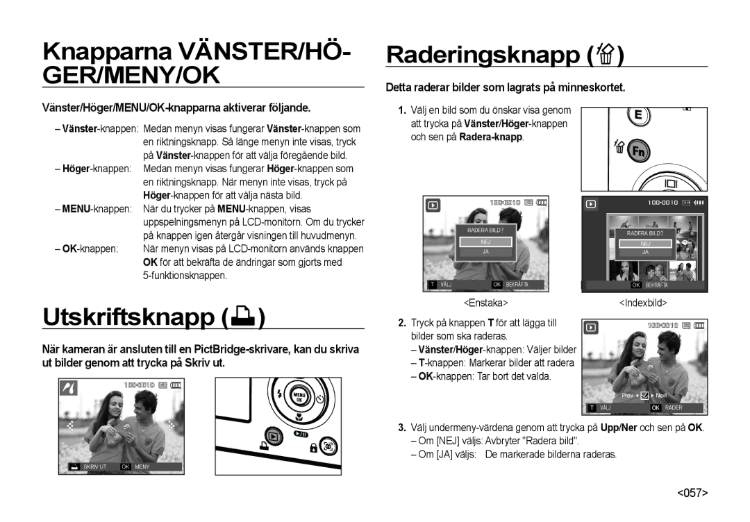 Samsung EC-NV4ZZBBA/E3, EC-NV4ZZSBA/E3, EC-NV4ZZPBA/E3, EC-NV4ZZTBB/E3 Knapparna VÄNSTER/HÖ, Utskriftsknapp Raderingsknapp 