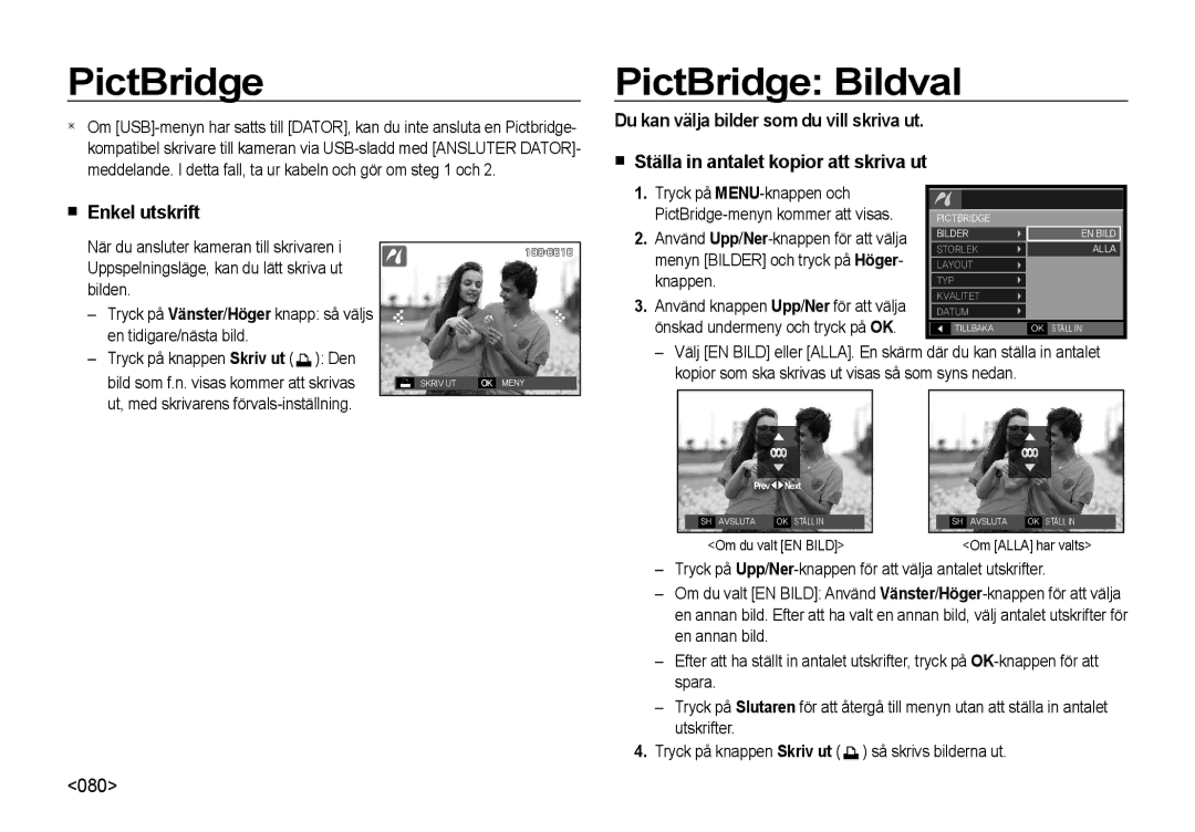 Samsung EC-NV4ZZPBA/E3, EC-NV4ZZSBA/E3, EC-NV4ZZTBB/E3, EC-NV4ZZBBA/E3, EC-NV4ZZBBA/E2 PictBridge Bildval, Enkel utskrift 