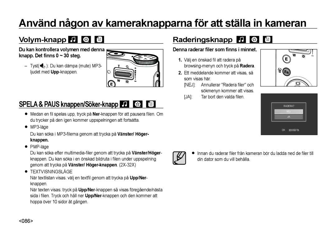 Samsung EC-NV4ZZTBB/E3, EC-NV4ZZSBA/E3, EC-NV4ZZPBA/E3 Volym-knapp, Raderingsknapp, Denna raderar ﬁler som ﬁnns i minnet 