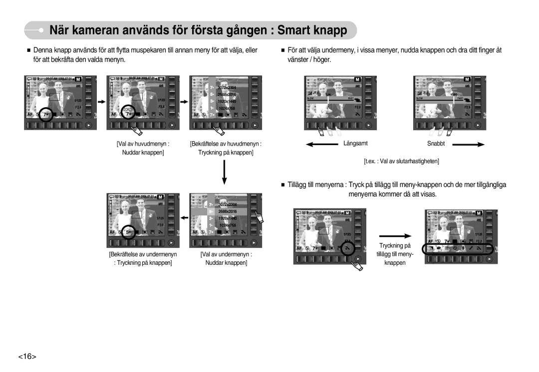 Samsung EC-NV7ZZBBB/E2, EC-NV7ZZBBC/DE, EC-NV7ZZBBA/FI, EC-NV7ZZBBC/E2 När kameran används för första gången Smart knapp 