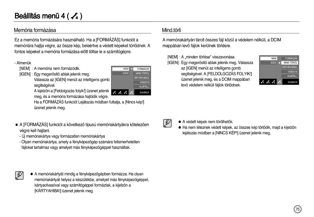 Samsung EC-NV8ZZSBA/E2, EC-NV8ZZBBA/E1, EC-NV8ZZSBA/E1 Memória formázása, Mind.törli, Almenük NEM a memória nem formázódik 