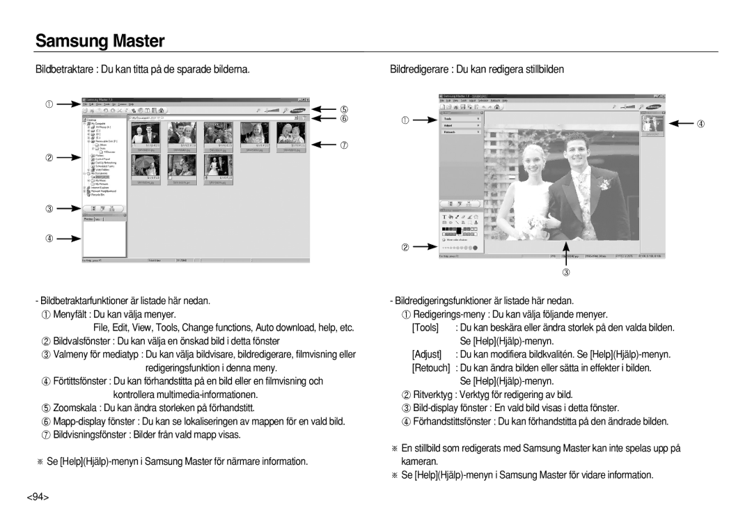 Samsung EC-NV8ZZBBA/E2 Bildbetraktare Du kan titta på de sparade bilderna, Bildredigerare Du kan redigera stillbilden 