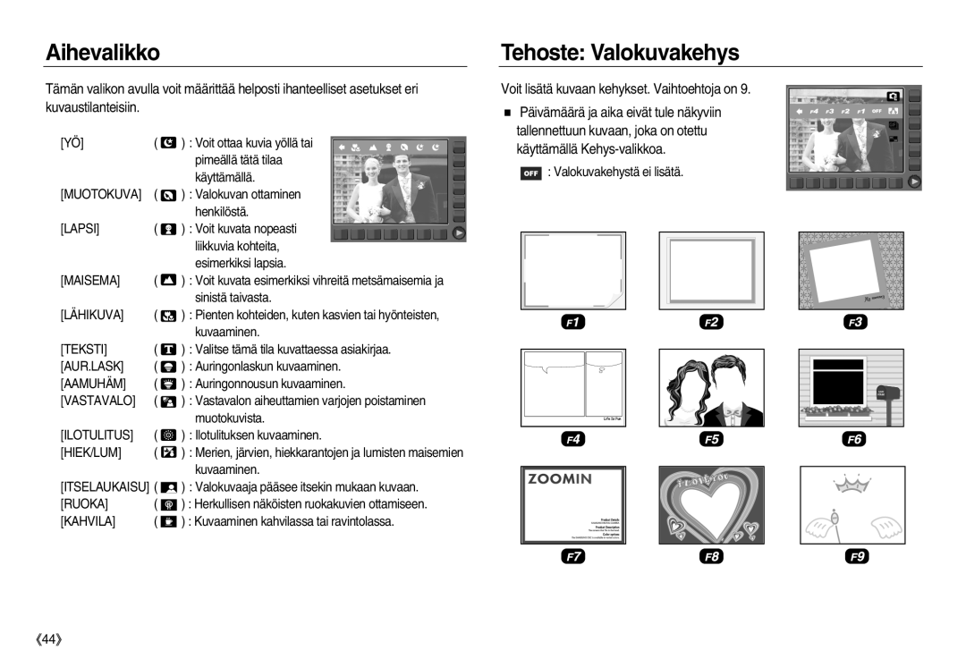 Samsung EC-NV8ZZBDA/E3, EC-NV8ZZSDA/E3 Aihevalikko, Tehoste Valokuvakehys, Voit lisätä kuvaan kehykset. Vaihtoehtoja on 