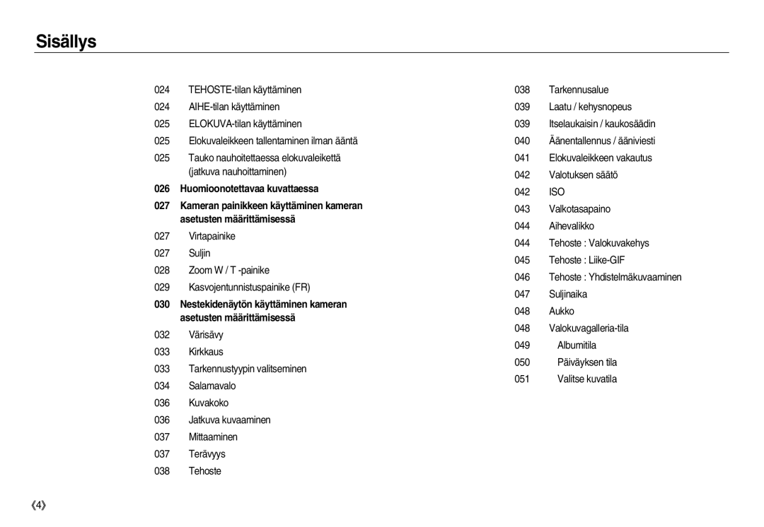 Samsung EC-NV8ZZBDA/E3, EC-NV8ZZSDA/E3, EC-NV8ZZSBA/E2 manual Tauko nauhoitettaessa elokuvaleikettä jatkuva nauhoittaminen 