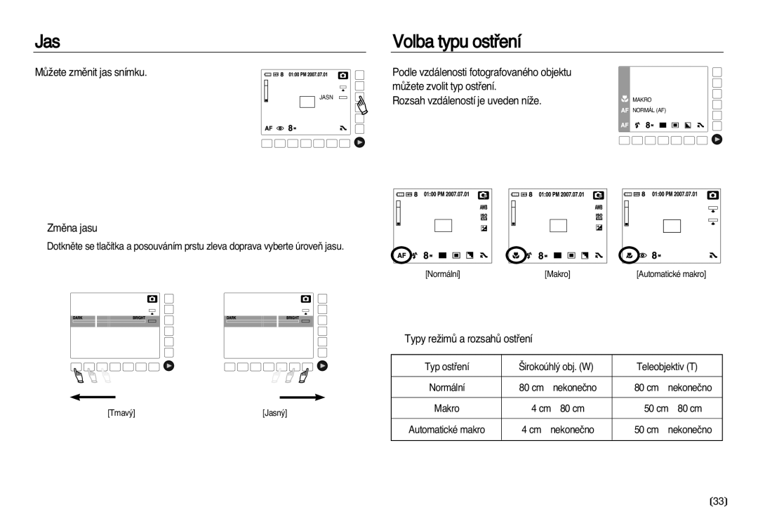 Samsung EC-NV8ZZSDA/E3 manual Jas, Volba typu ostﬁení, MÛÏete zmûnit jas snímku, Zmûna jasu, Typy reÏimÛ a rozsahÛ ostﬁení 