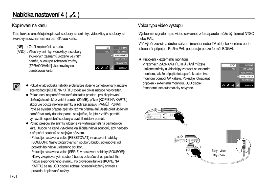 Samsung EC-NV8ZZBDA/E3, EC-NV8ZZSDA/E3 manual Kopírování na kartu, Volba typu video v˘stupu, Pﬁipojení k externímu monitoru 