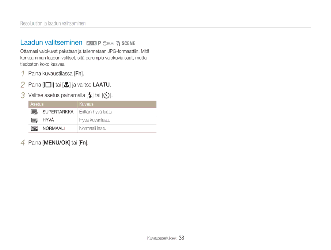 Samsung EC-NV9ZZPBA/E2 manual Laadun valitseminen 2 1 7 5, Resoluution ja laadun valitseminen, Paina kuvaustilassa Fn 