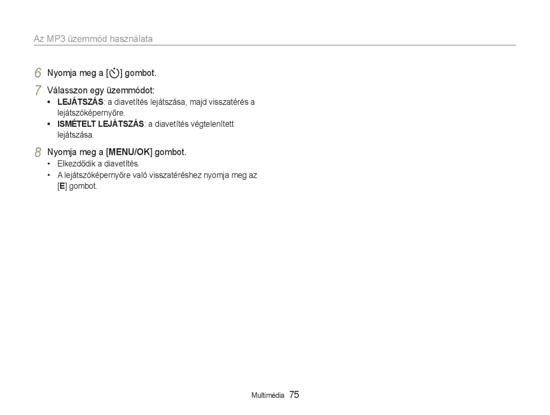 Samsung EC-NV9ZZBBA/E3, EC-NV9ZZSBB/IT manual Nyomja meg a t gombot Válasszon egy üzemmódot, Nyomja meg a MENU/OK gombot 