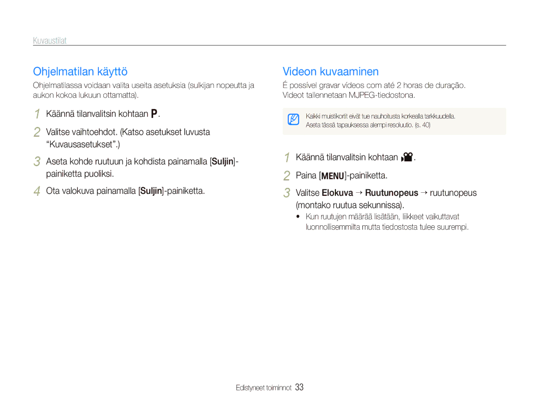 Samsung EC-PL100ZBPSE2 manual Ohjelmatilan käyttö, Videon kuvaaminen, Käännä tilanvalitsin kohtaan Paina m-painiketta 