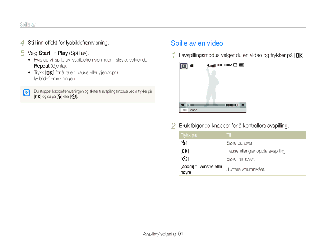 Samsung EC-PL101ZBDSE2 manual Spille av en video, Avspillingsmodus velger du en video og trykker på o, Trykk på Til 