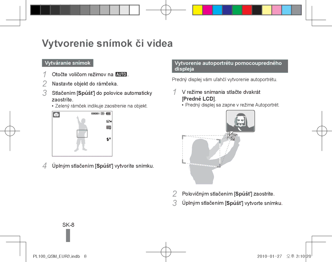 Samsung EC-PL101ZBPBE1, EC-PL101ZBDSE1, EC-PL100ZBPSE1, EC-PL100ZBPBZA Vytvorenie snímok či videa, SK-8, Vytváranie snímok 