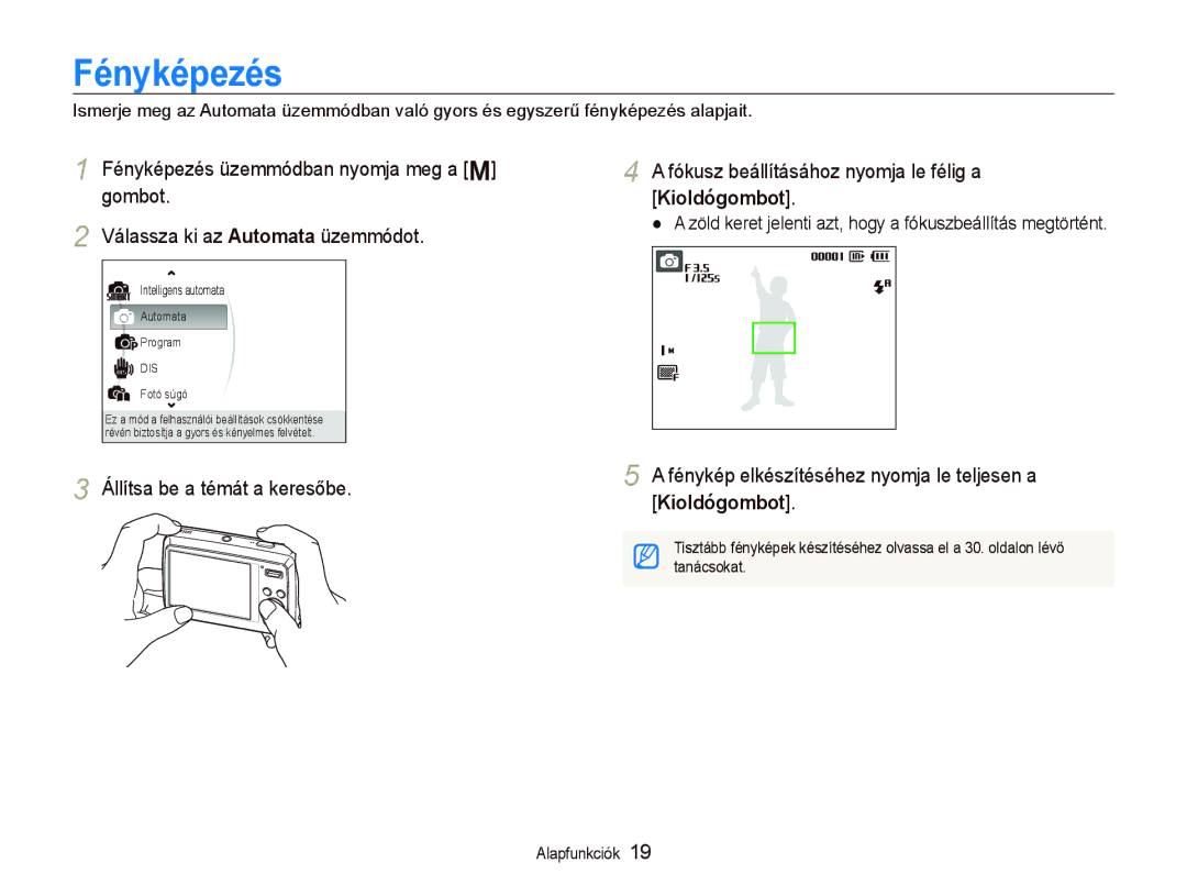 Samsung EC-PL10ZABP/E3 manual Fényképezés, Fókusz beállításához nyomja le félig a Kioldógombot 