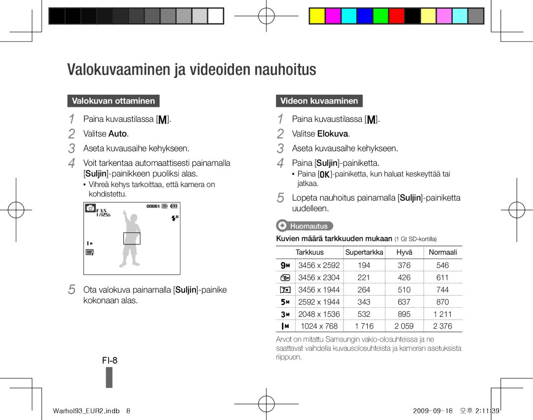 Samsung EC-PL10ZABP/VN, EC-PL10ZRBP/FR Valokuvaaminen ja videoiden nauhoitus, FI-8, Valokuvan ottaminen, Videon kuvaaminen 