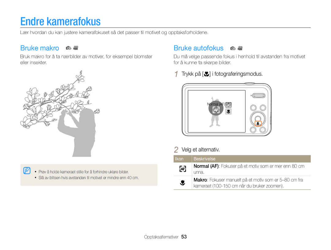 Samsung EC-PL210ZBPPE2 manual Endre kamerafokus, Bruke makro p Bruke autofokus p, Trykk på c i fotograferingsmodus, Unna 