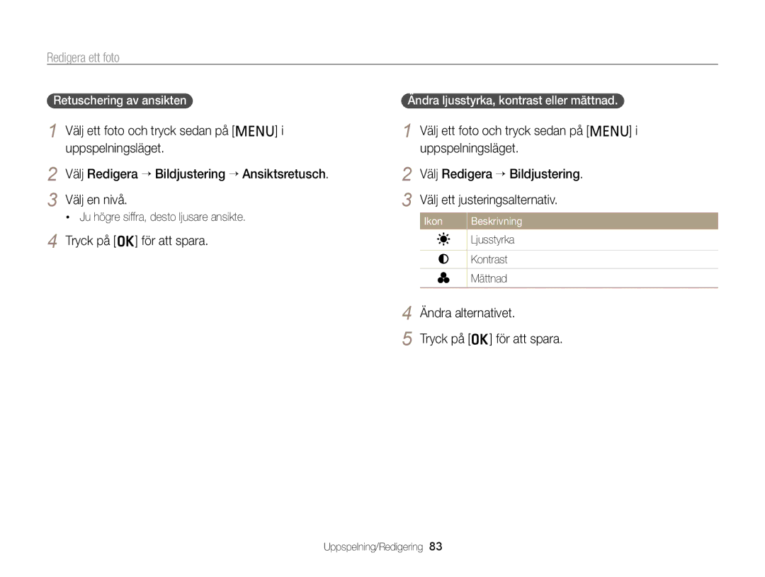 Samsung EC-PL20ZZBPPE2 manual Ändra alternativet, Retuschering av ansikten, Ändra ljusstyrka, kontrast eller mättnad 