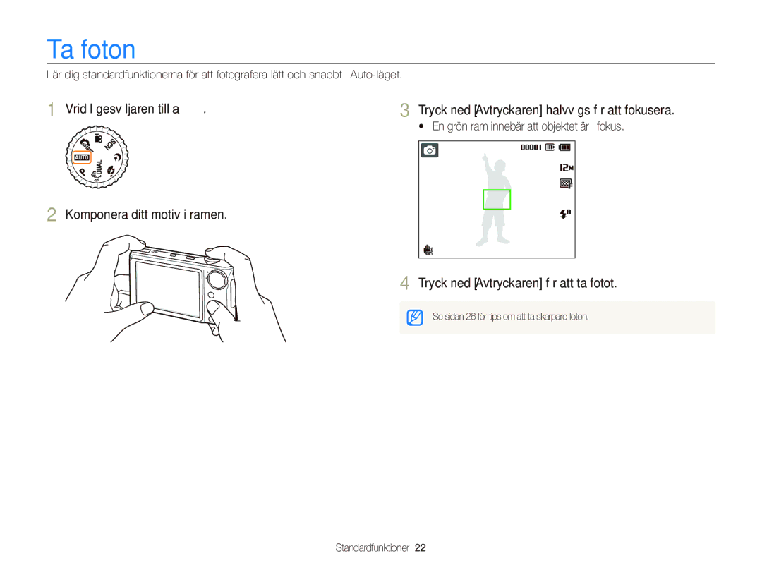 Samsung EC-PL150ZBPVE2 Ta foton, Tryck ned Avtryckaren för att ta fotot,  En grön ram innebär att objektet är i fokus 