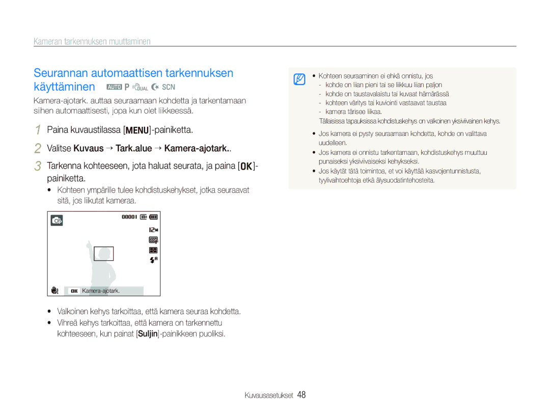 Samsung EC-PL150ZBPRE2 manual Seurannan automaattisen tarkennuksen käyttäminen a p d N s, Kameran tarkennuksen muuttaminen 