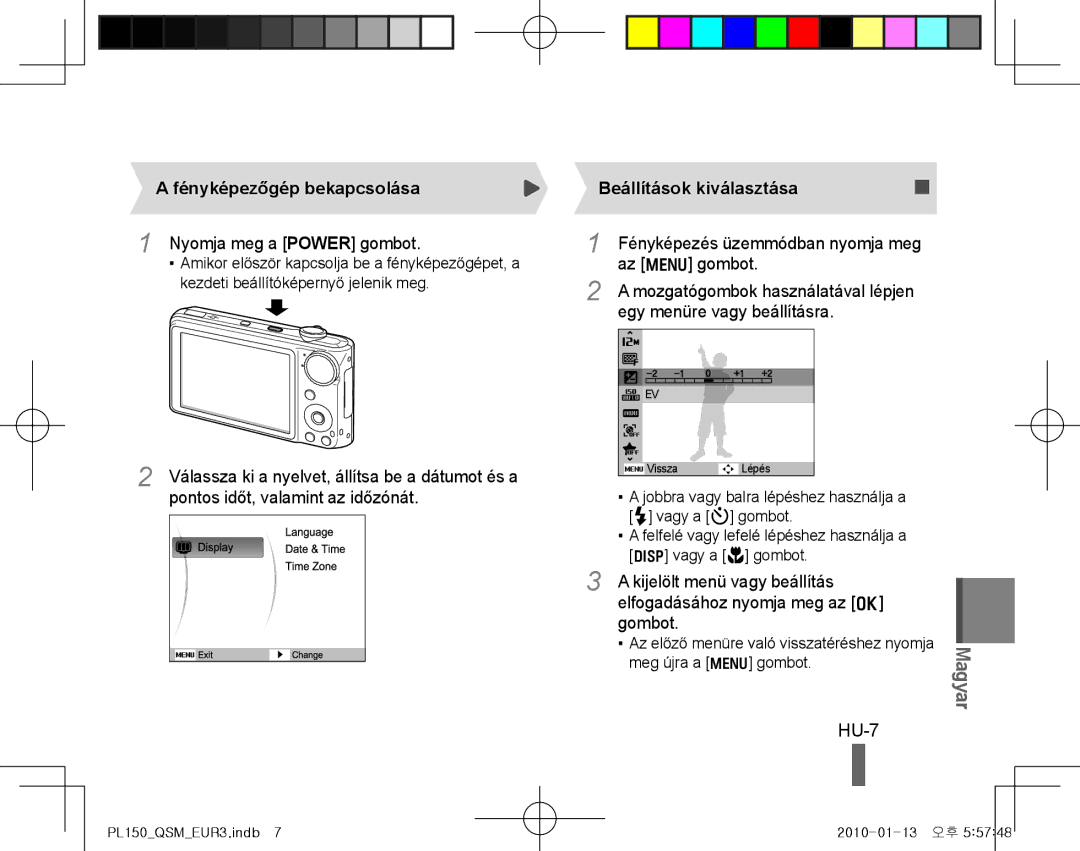 Samsung EC-PL150ZBPRIL HU-7, Fényképezőgép bekapcsolása, Nyomja meg a Power gombot, Pontos időt, valamint az időzónát 