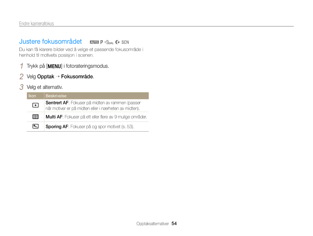 Samsung EC-PL170ZBPBE2, EC-PL170ZFPLE2, EC-PL170ZFPSE2, EC-PL170ZFPBE2, EC-PL170ZBPSE2 manual Justere fokusområdet a p d N s 