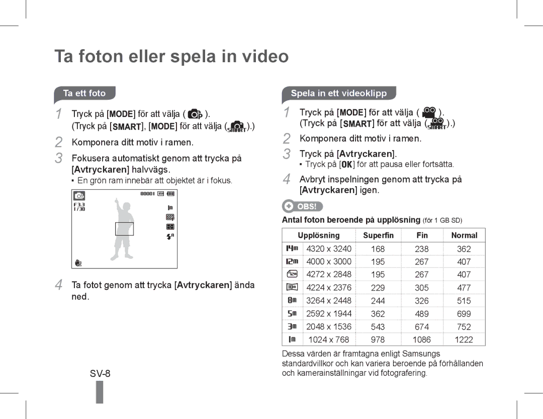 Samsung EC-PL90ZZBPAIL, EC-PL200ZBPRE1 manual Ta foton eller spela in video, SV-8, Spela in ett videoklipp, Avtryckaren igen 