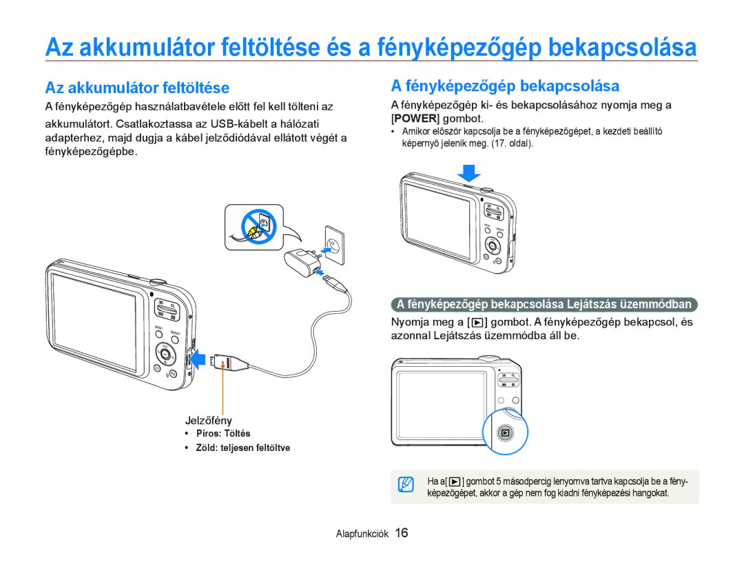 Samsung EC-PL21ZZBPPE2, EC-PL20ZZBPBE1, EC-PL20ZZBPSE1, EC-PL21ZZBPBE2 Az akkumulátor feltöltése, Fényképezőgép bekapcsolása 