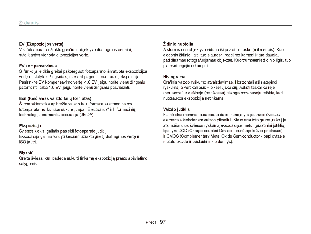 Samsung EC-PL20ZZBPSE2 EV Ekspozicijos vertơ Židinio nuotolis, EV kompensavimas, Histograma, Vaizdo jutiklis, Ekspozicija 