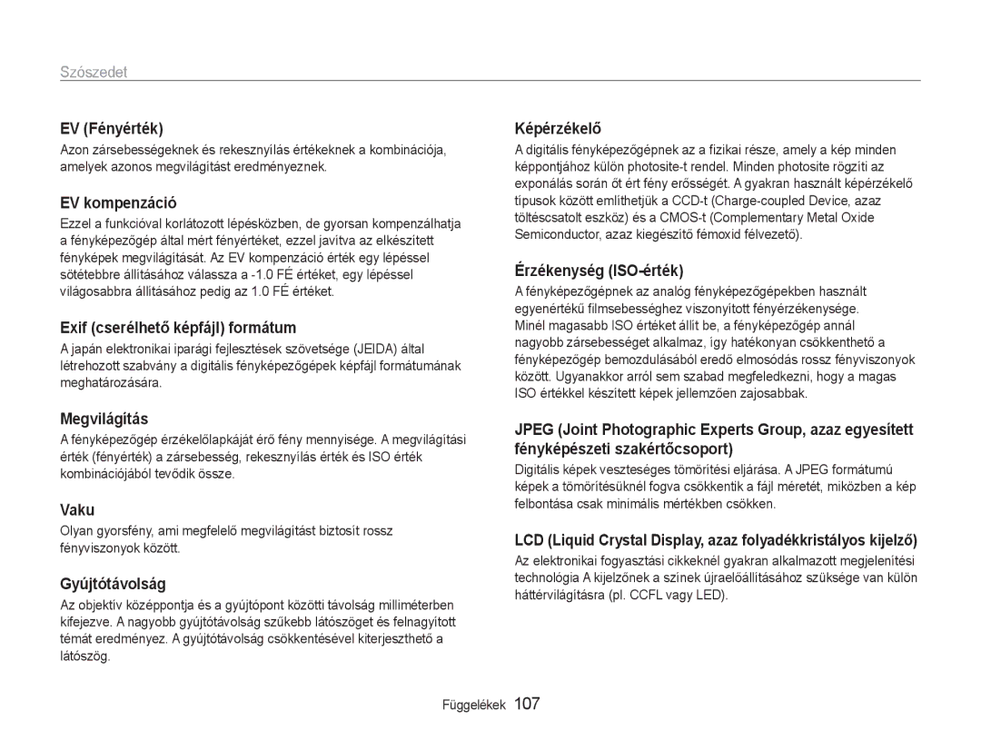 Samsung EC-PL210ZBPBE1 EV Fényérték, EV kompenzáció, Exif cserélhető képfájl formátum, Képérzékelő, Érzékenység ISO-érték 