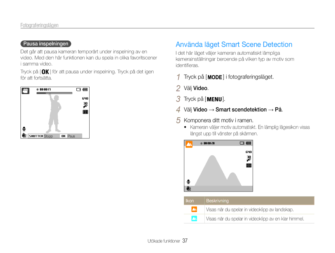 Samsung EC-PL210ZBPPE2 manual Använda läget Smart Scene Detection, Pausa inspelningen, Längst upp till vänster på skärmen 