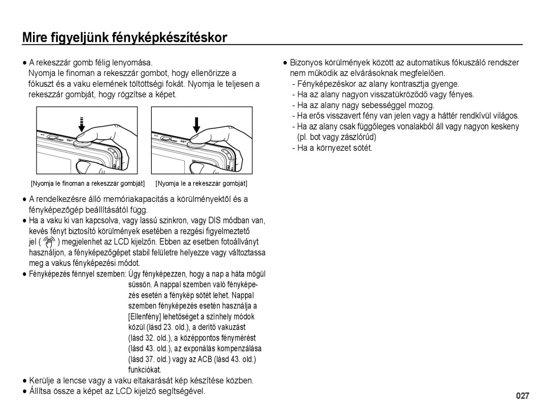 Samsung EC-PL51ZZBPRE2, EC-PL51ZZBPAE1, EC-PL51ZZBPNE1 Mire ﬁgyeljünk fényképkészítéskor, Rekeszzár gomb félig lenyomása 