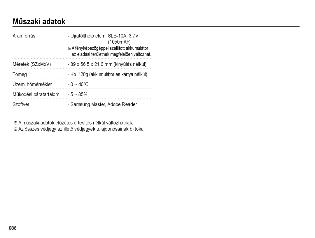 Samsung EC-PL51ZZBPAE3, EC-PL51ZZBPAE1 manual Áramforrás, 1050mAh, Méretek SZxMxV, Tömeg, Üzemi hõmérséklet ~ 40C, ~ 85% 