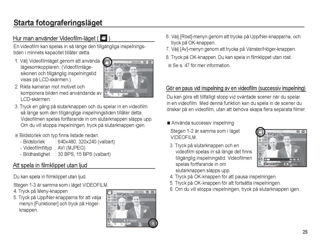 Samsung EC-PL55ZZBPUE2, EC-PL55ZZBPSE2 manual Hur man använder Videoﬁlm-läget, Att spela in ﬁlmklippet utan ljud 