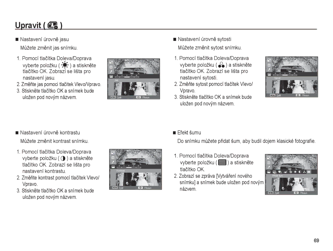 Samsung EC-PL55ZZBPSE3 manual Nastavení úrovnČ kontrastu, Efekt šumu, ZmČĖte kontrast pomocí tlaþítek Vlevo/ Vpravo 