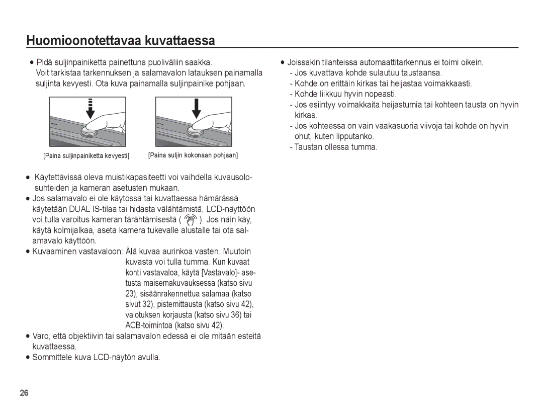 Samsung EC-PL65ZPBP/E2, EC-PL65ZABA/E1 Huomioonotettavaa kuvattaessa, Pidä suljinpainiketta painettuna puoliväliin saakka 