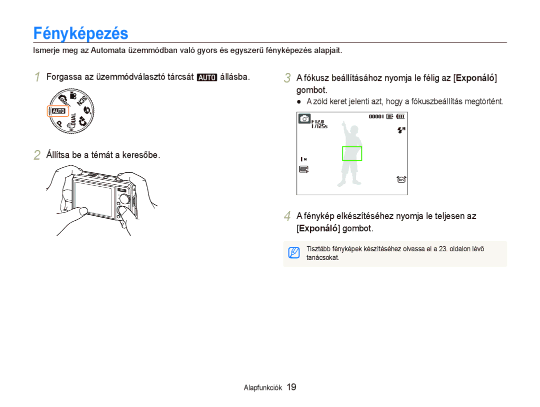 Samsung EC-PL70ZZBPRE3, EC-PL70ZZBCPE1 manual Fényképezés, Zöld keret jelenti azt, hogy a fókuszbeállítás megtörtént 