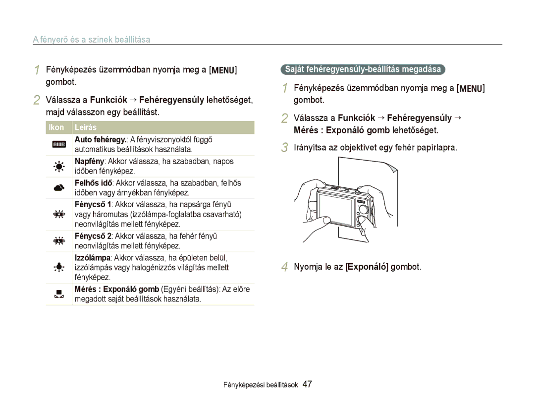 Samsung EC-PL70ZZBCPE1, EC-PL70ZZBPBE3, EC-PL70ZZBPPE3, EC-PL70ZZBPSE3 manual Saját fehéregyensúly-beállítás megadása 