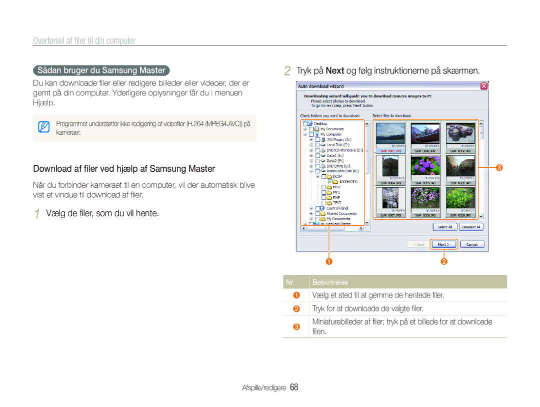 Samsung EC-PL70ZZBPBE2, EC-PL70ZZBPRE2 Vælg de ﬁler, som du vil hente, Tryk på Next og følg instruktionerne på skærmen 