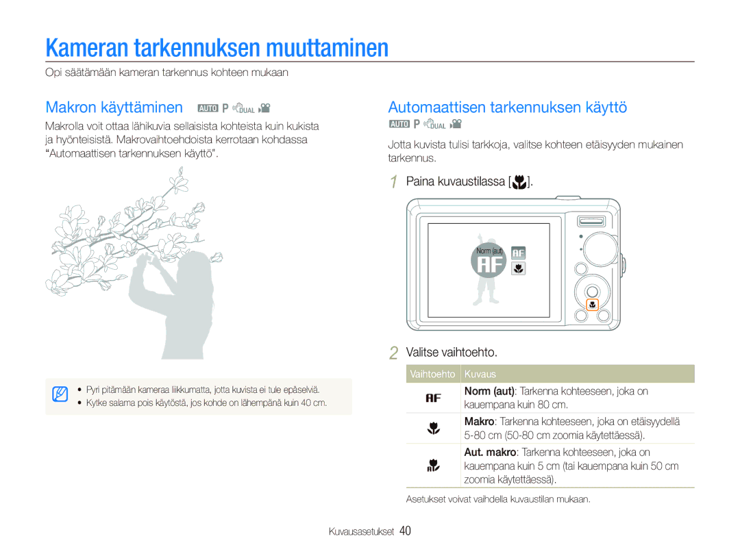 Samsung EC-PL70ZZBPBE2 manual Kameran tarkennuksen muuttaminen, Makron käyttäminen a p d, Automaattisen tarkennuksen käyttö 