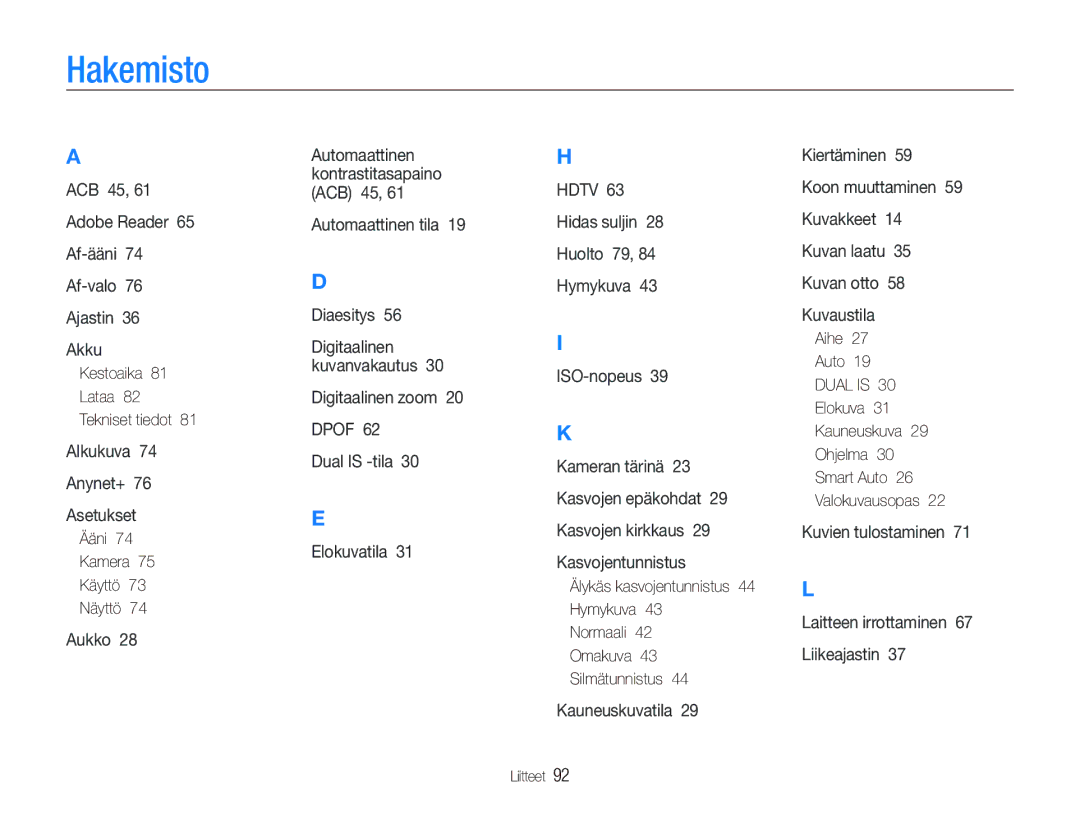 Samsung EC-PL70ZZBPBE2 manual Hakemisto, Ääni 74 Kamera 75 Käyttö 73 Näyttö, Älykäs kasvojentunnistus 44 Hymykuva Normaali 