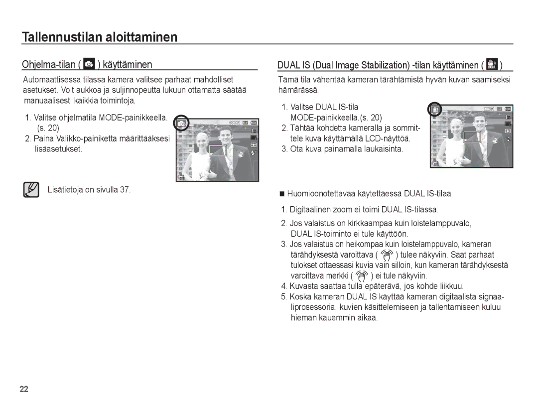 Samsung EC-PL80ZZBPLE2, EC-PL80ZZBPBE2 manual Ohjelma-tilan käyttäminen, Valitse Dual IS-tila MODE-painikkeella.s 