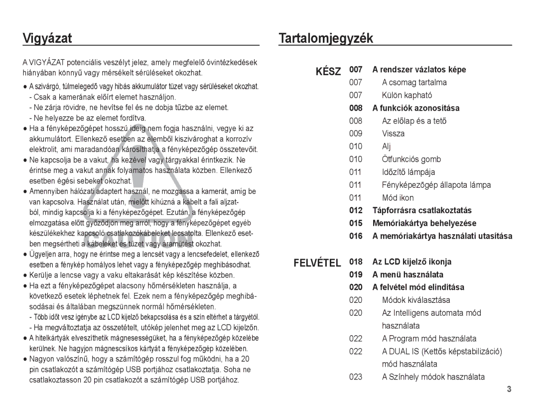 Samsung EC-PL80ZZBPRE3, EC-PL80ZZBPBIT manual Vigyázat, Tartalomjegyzék, Csomag tartalma Külön kapható, Mód használata 